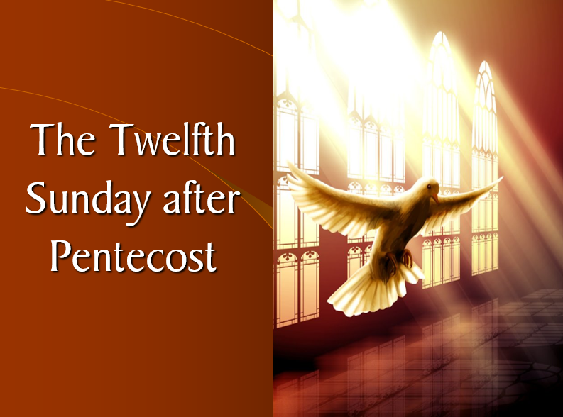 Aug. 15-16, Twelfth Sunday after Pentecost